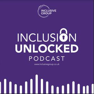 Inclusion Unlocked: The Diversity, Equity and Inclusion Podcast