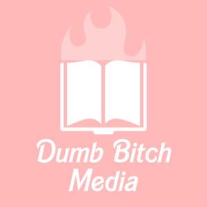 Dumb Bitch Media