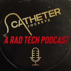 Catheter Jockeys: A Radiology Tech Podcast by Catheter Jockeys Production