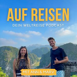 Auf Reisen - dein Weltreise Podcast mit Ann und Marv by Ann und Marv