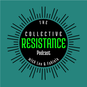 The Collective Resistance Podcast by thecollectiveresistance