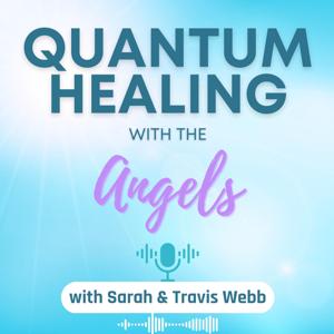 Quantum Healing with the Angels by bqhsarahwebb