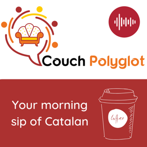 Learn Catalan with Couch Polyglot - Your morning sip of Catalan by Couch Polyglot