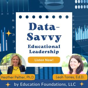 Data-Savvy Educational Leadership by Education Foundations, LLC