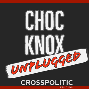 Choc Knox Unplugged by Choc Knox Unplugged