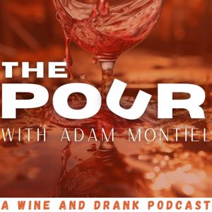 The Pour with Adam Montiel by Adam Montiel