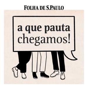 A que Pauta Chegamos! by Folha de S.Paulo