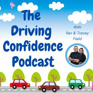 The Driving Confidence Podcast by Kev & Tracey Field