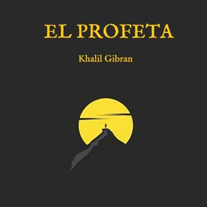 EL PROFETA Por Kahlil Gibran by AudioLibros Dami y Vale