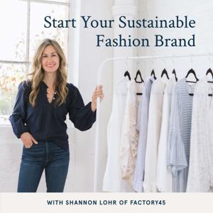 Start Your Sustainable Fashion Brand by Shannon Lohr of Factory45