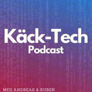 Käck-Tech Podcast by Andreas & Ruben