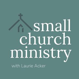 The Small Church Ministry Podcast by Laurie Acker