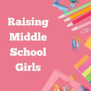 Raising Middle School Girls