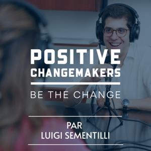 Positive Changemakers - Le Podcast