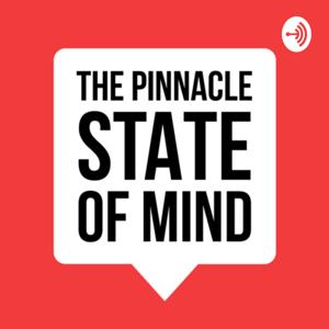 The Pinnacle state of Mind podcast