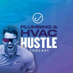 Plumbing & HVAC Hustle Podcast