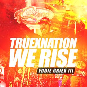 TruexNation: We Rise