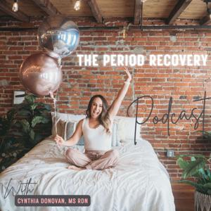 The Period Recovery Podcast by Cynthia Donovan