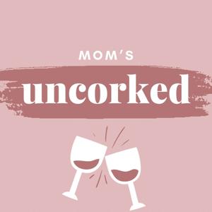 Moms Uncorked