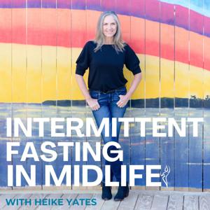 Intermittent Fasting In Midlilfe by Heike Yates