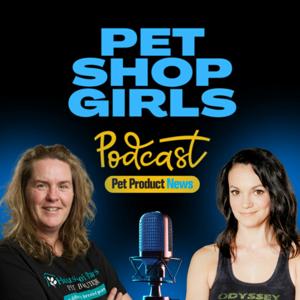 Pet Shop Girls with Sherry (Odyssey Pets) and Carly (House of Paws) - A Podcast for Independent Pet Pros by The Pet Shop Girls