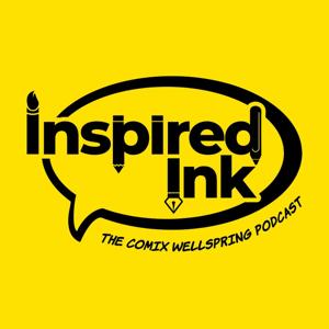 Inspired Ink - The Comix Well Spring Podcast