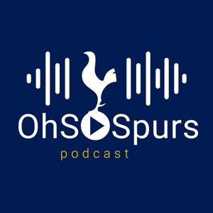 OhSoSpurs Podcast by OhSoSpurs