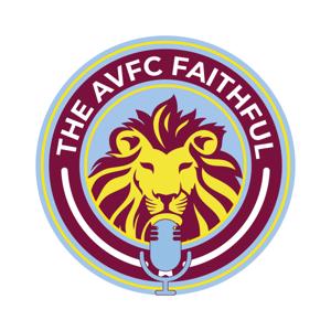 The AVFC Faithful Podcast by The AVFC Faithful