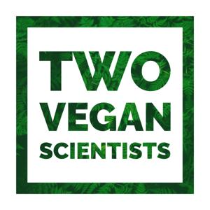 Two Vegan Scientists by Two Vegan Scientists