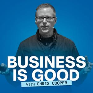 Business is Good with Chris Cooper by Chris Cooper