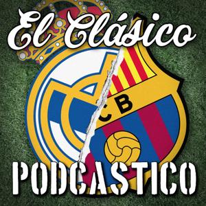 El Clásico Podcastico: a Barcelona and Real Madrid podcast by Mark Volinski and Payton McCann