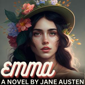 Emma - A Jane Austen Novel by Jane Austen