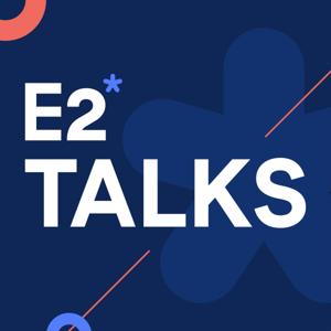 E2 Talks