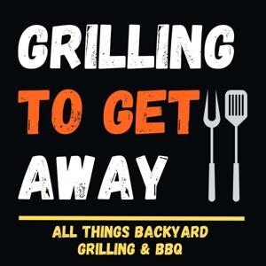 Grilling To Get Away by Greg Fischer