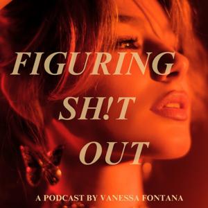 Figuring Sh!t Out by Vanessa Fontana