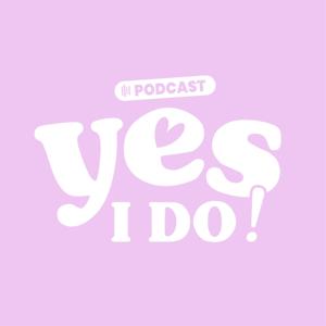 Yes, I Do ! - le podcast qui t'emporte au coeur des histoires d'amour