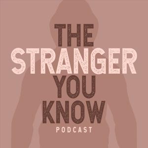 The Stranger You Know by TSYK Podcast