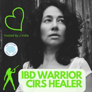 IBD Warrior CIRS Healer | Inflammatory Bowel Disease + Chronic Inflammatory Response Syndrome by FreeSpirit Podcasts