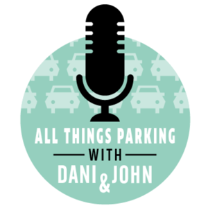 All Things Parking with Dani and John by John D. Conway, Dani Crain