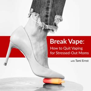 Break Vape: How to Quit Vaping for Stressed-Out Moms by Tami Ernst