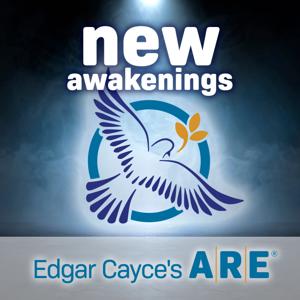 New Awakenings with Edgar Cayce’s A.R.E. by Edgar Cayce's Association for Research and Enlightenment