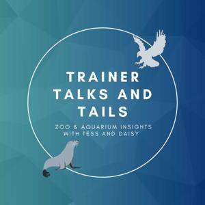 Trainer Talks and Tails by Daisy Barrett & Tess McKelliget