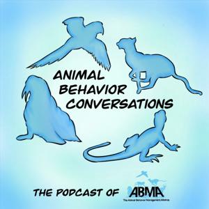 Animal Behavior Conversations: The Podcast of The ABMA by Shane Gorbett, Board of Directors, The Animal Behavior Management Alliance