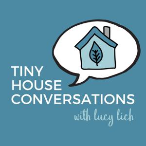 Tiny House Conversations by Lucy Lichtenstein