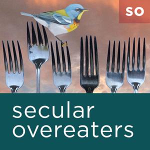 The Secular Overeaters Podcast by Secular Overeaters