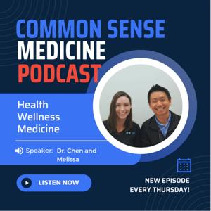 Common Sense Medicine with Tim and Melissa