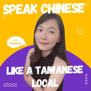 Speak Chinese Like A Taiwanese Local by Learn Chinese with Fangfang
