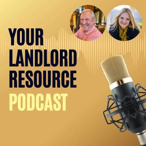 Your Landlord Resource Podcast by Creating Confident Landlords One Door at a Time