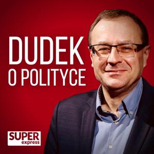 DUDEK o polityce