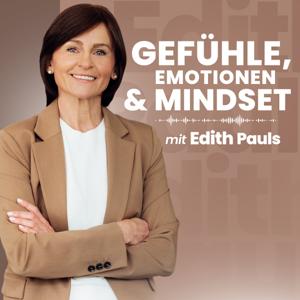 Edith Pauls – der Podcast über Gefühle, Emotionen und Mindset by Edith Pauls